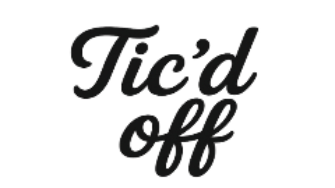 Tic'd Off